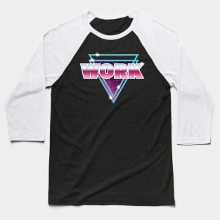 Work It Baseball T-Shirt